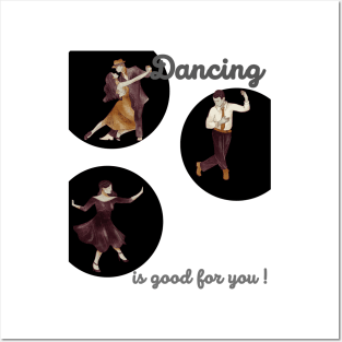 Dancing is Good For You Posters and Art